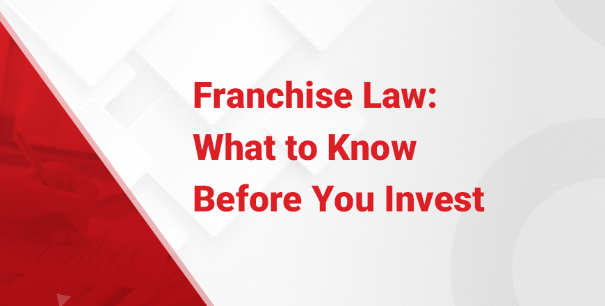 Franchise-Law-What-to-Know-Before-You-Invest